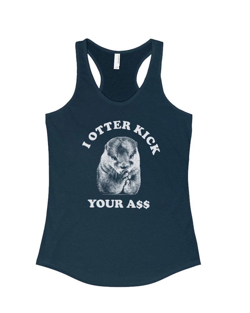 Arm The Animals Women's | I Otter Kick Your A$$ | Ideal Tank Top
