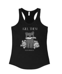 Arm The Animals Women's | Kill Them, With Kindness | Ideal Tank Top Tank Tops