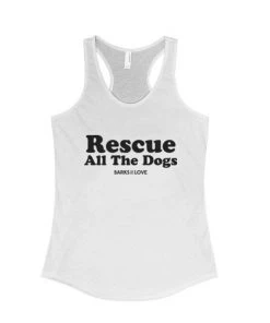 Barks Of Love Women's | Rescue All The Dogs | Tank Top