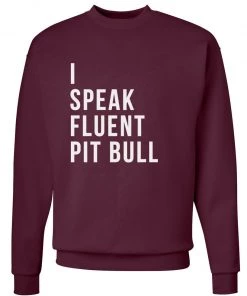 Arm The Animals Unisex | I Speak Fluent Pit Bull | Crewneck Sweatshirt Crew Sweatshirts