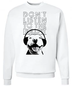 Arm The Animals Unisex | Don't Listen To The Bullpit | Crewneck Sweatshirt Crew Sweatshirts