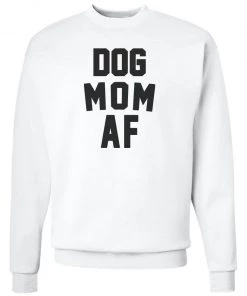 Arm The Animals Crew Sweatshirts Unisex | Dog Mom AF | Crewneck Sweatshirt