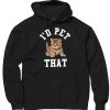 Arm The Animals Unisex | I'd Pet That | Hoodie