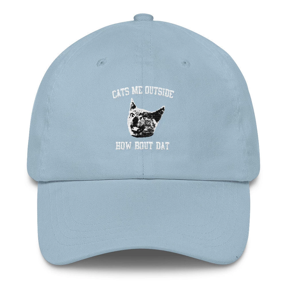 Printful UNISEX | Cats Me Outside, How Bout Dat | Classic Dad Cap