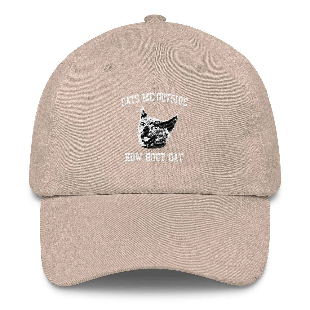 Printful UNISEX | Cats Me Outside, How Bout Dat | Classic Dad Cap