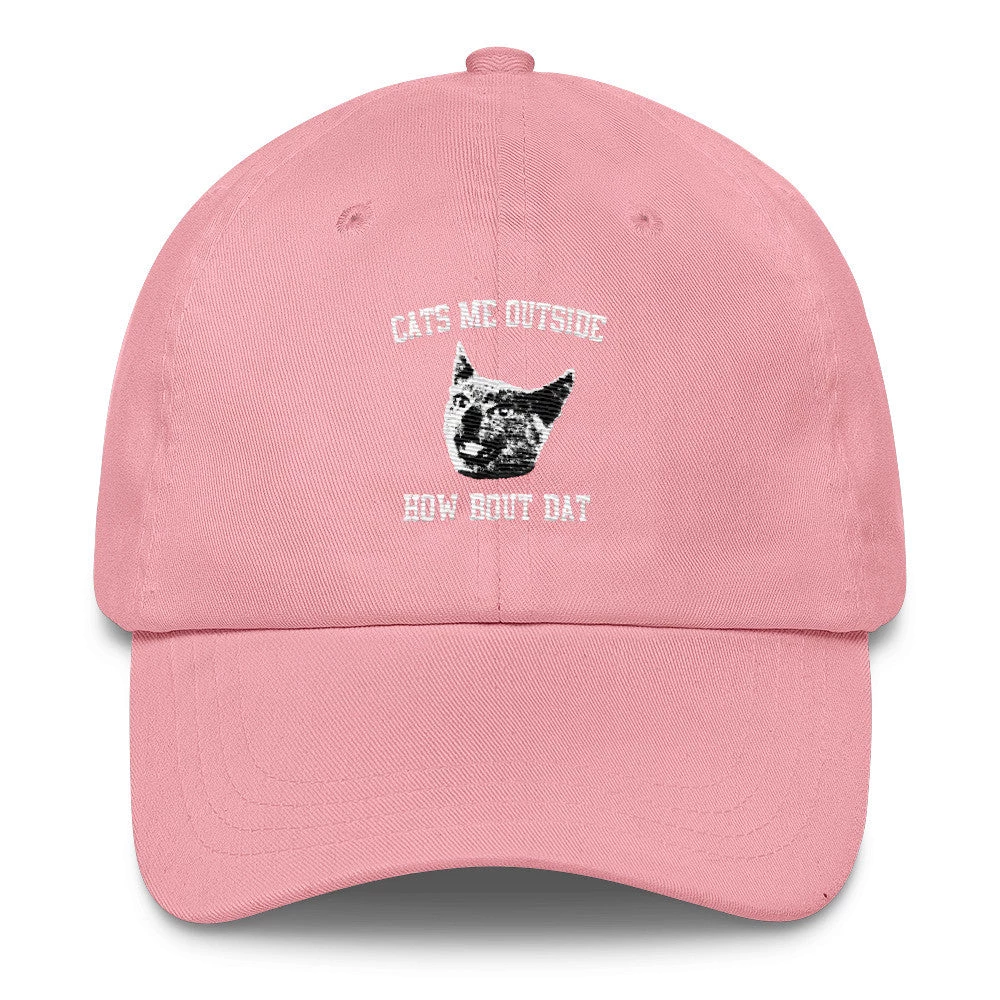Printful UNISEX | Cats Me Outside, How Bout Dat | Classic Dad Cap