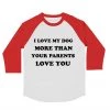 Arm The Animals Unisex | Love My Dog | 3/4 Sleeve Raglan
