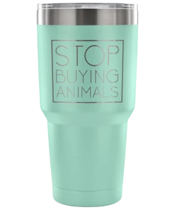 Teelaunch Accessory | Stop Buying Animals | 30 Ounce Vacuum Tumbler Tumblers