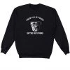 Arm The Animals Crew Sweatshirts Unisex | Free My Dogs | Crewneck Sweatshirt