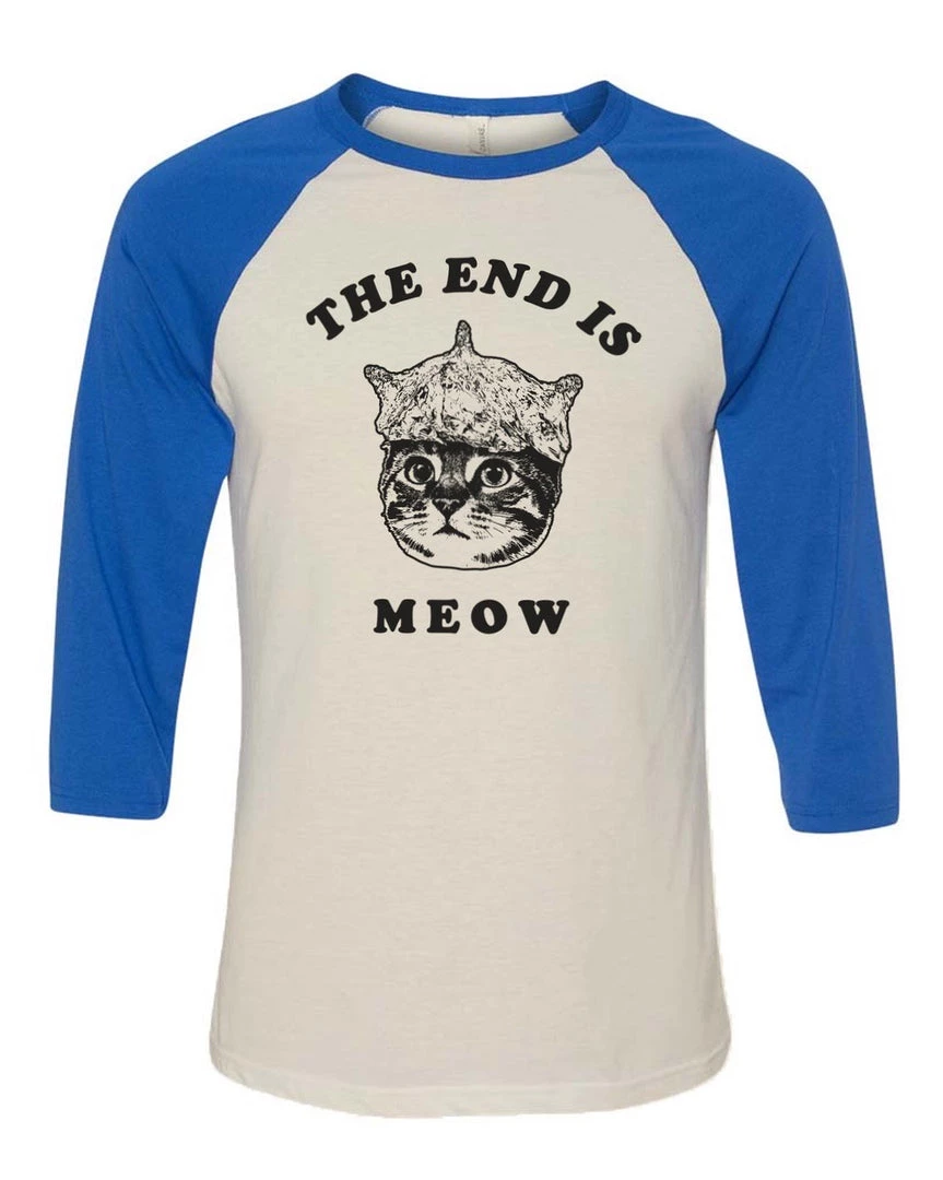 Arm The Animals Unisex | The End Is Meow | 3/4 Sleeve Raglan