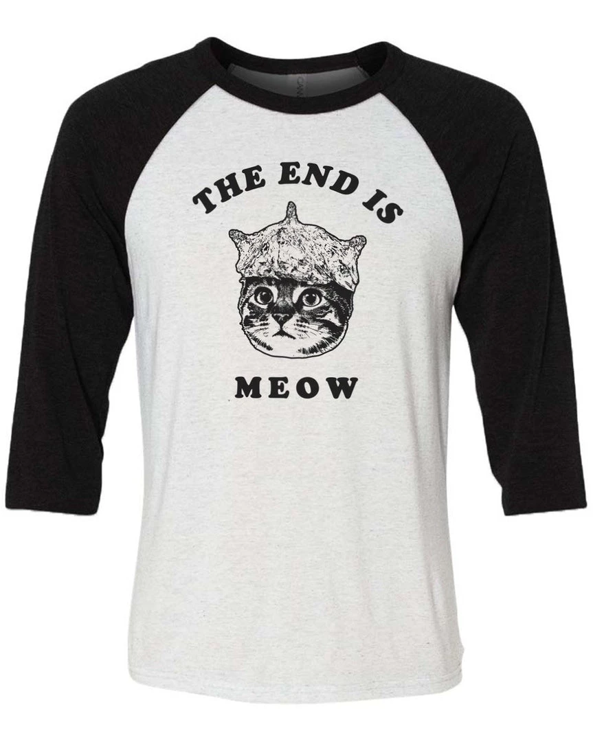 Arm The Animals Unisex | The End Is Meow | 3/4 Sleeve Raglan