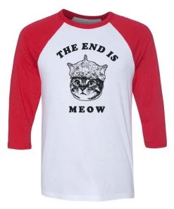 Arm The Animals Unisex | The End Is Meow | 3/4 Sleeve Raglan