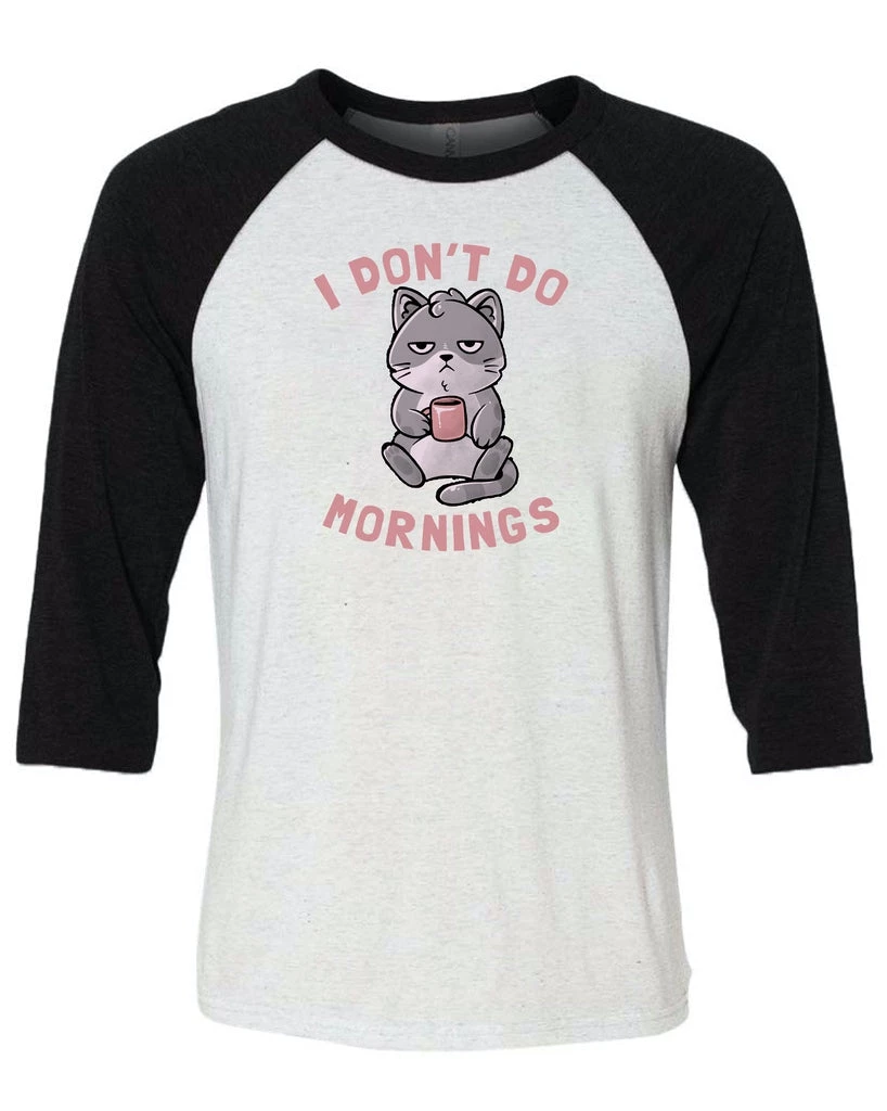 Eduardo Ely Unisex | I Don't Do Mornings | 3/4 Sleeve Raglan