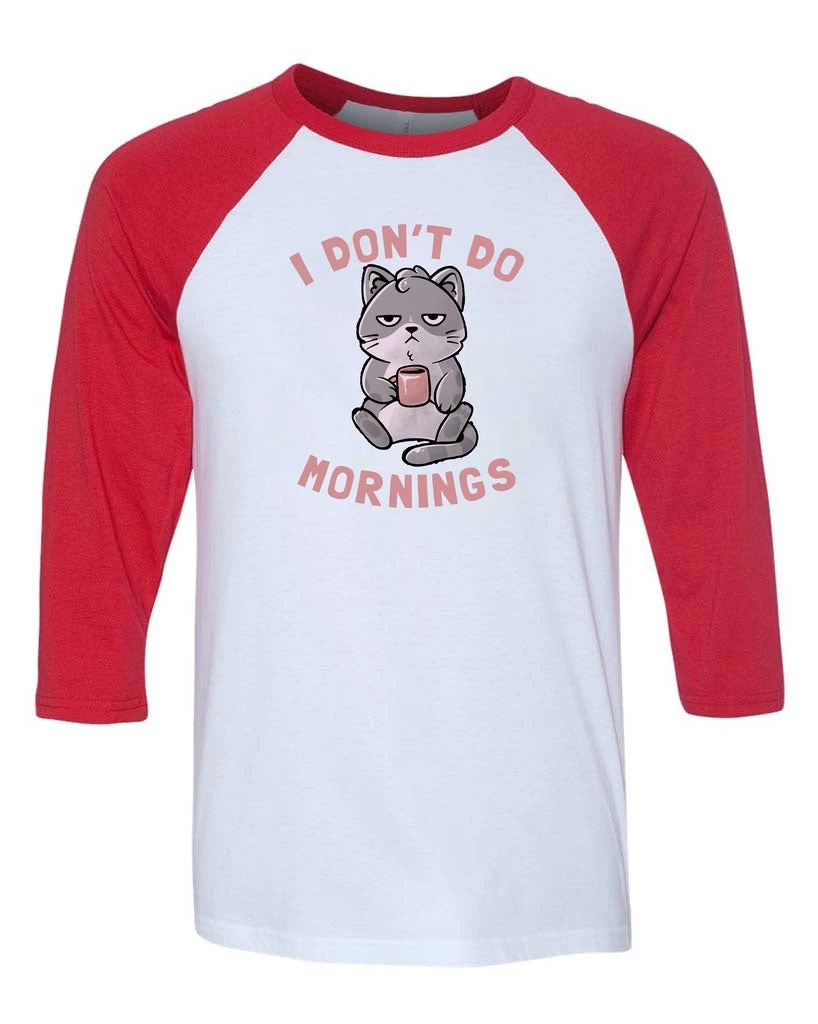 Eduardo Ely Unisex | I Don't Do Mornings | 3/4 Sleeve Raglan