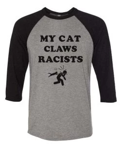 Arm The Animals Unisex | My Cat Claws Racists | 3/4 Sleeve Raglan
