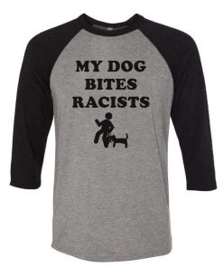 Arm The Animals Unisex | My Dog Bites Racists | 3/4 Sleeve Raglan