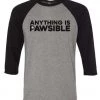 Arm The Animals Unisex | Anything Is Pawsible | 3/4 Sleeve Raglan 3/4 Sleeve Raglans