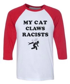 Arm The Animals Unisex | My Cat Claws Racists | 3/4 Sleeve Raglan
