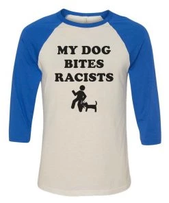 Arm The Animals Unisex | My Dog Bites Racists | 3/4 Sleeve Raglan