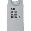 Arm The Animals Tank Tops Men's | This Shirt Saves Animals | Tank Top