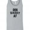 Arm The Animals Men's | Dog Daddy AF | Tank Top Dog Designs