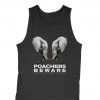 Arm The Animals Tank Tops Men's | Poachers Beware | Tank Top