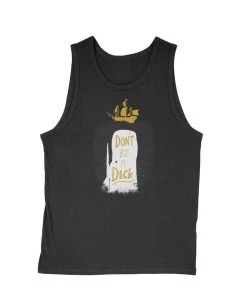Dino Mike Men's | Don't Be A Dick | Tank Top
