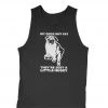 Arm The Animals Tank Tops Men's | Just A Little Bit Husky | Tank Top