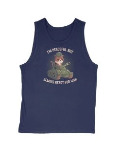 Tobias Fonseca Tank Tops Men's | I'm Peaceful But Always Ready For War | Tank Top