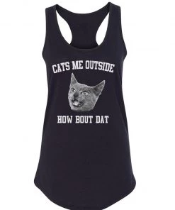 Arm The Animals Women's | Cats Me Outside, How Bout Dat | Ideal Tank Top Tank Tops