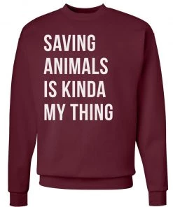 Arm The Animals Unisex | Saving Animals Is Kinda My Thing | Crewneck Sweatshirt
