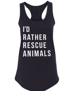 Arm The Animals Women's | I'd Rather Rescue Animals | Ideal Tank Top