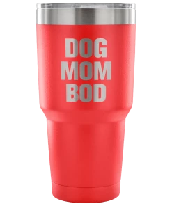 Teelaunch Drinkware ACCESSORY | DOG MOM BOD | 30 OUNCE VACUUM TUMBLER