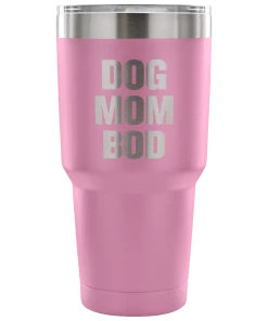 Teelaunch Drinkware ACCESSORY | DOG MOM BOD | 30 OUNCE VACUUM TUMBLER