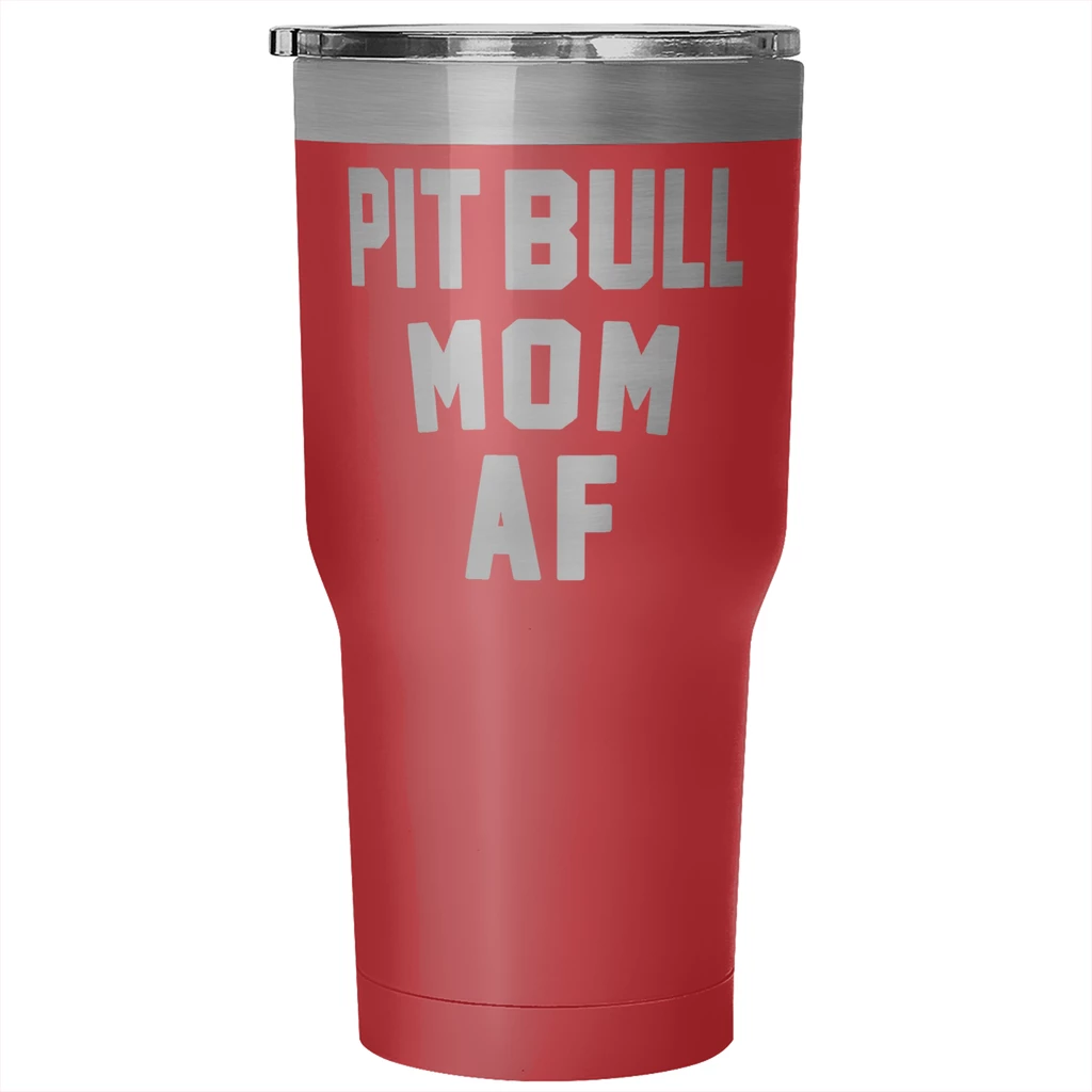 Teelaunch Dog Designs Accessory | Pit Bull Mom AF | 30 Ounce Vacuum Tumbler